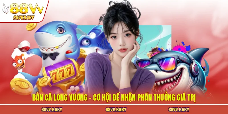 bắn cá long vương