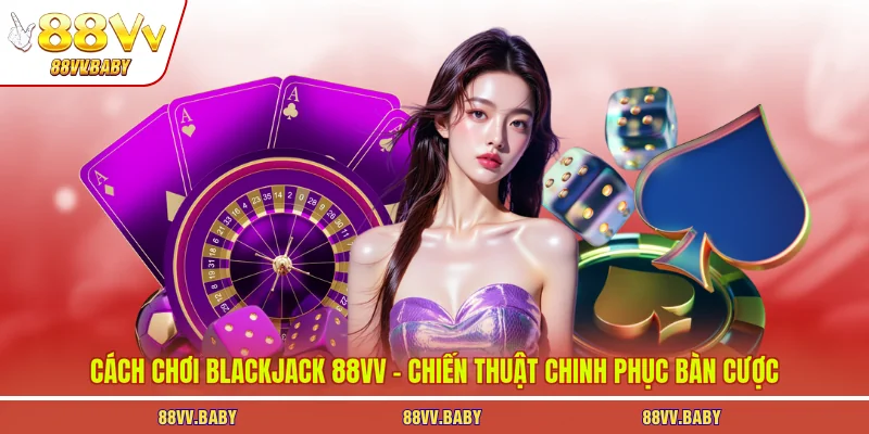 cách chơi blackjack