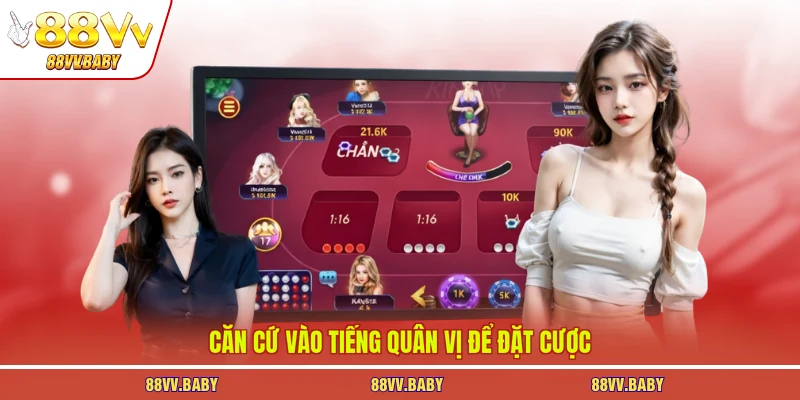 Căn cứ vào tiếng quân vị để đặt cược