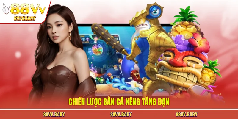 Chiến lược bắn cá xèng tăng đạn