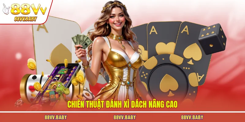 Chiến thuật đánh xì dách nâng cao