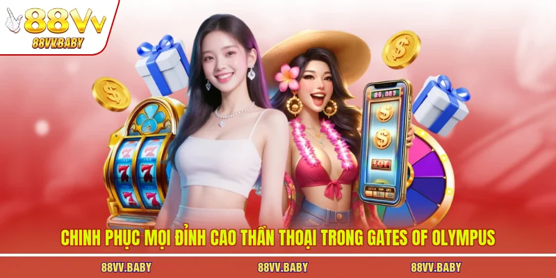 Chinh phục mọi đỉnh cao thần thoại trong Gates of Olympus