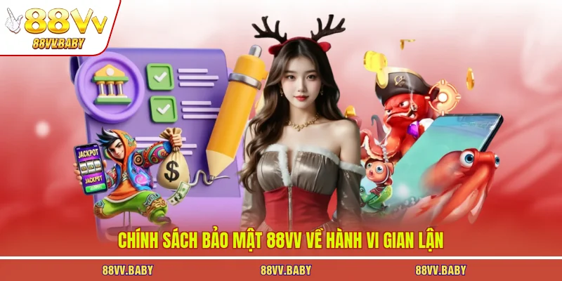 Chính sách bảo mật 88VV về hành vi gian lận
