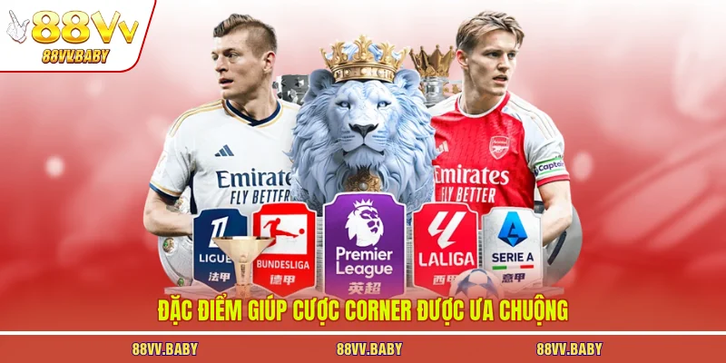 Đặc điểm giúp cược corner được ưa chuộng