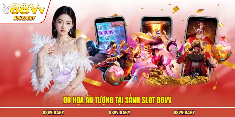 Đồ họa ấn tượng tại sảnh slot 88VV