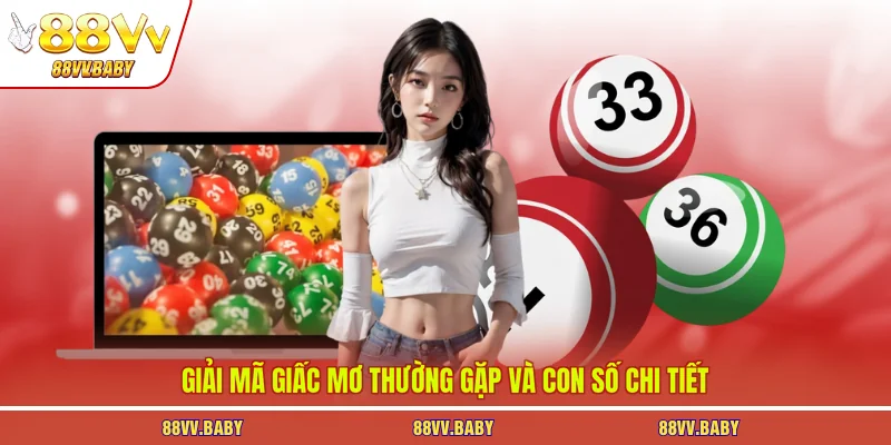 Giải mã giấc mơ thường gặp và con số chi tiết