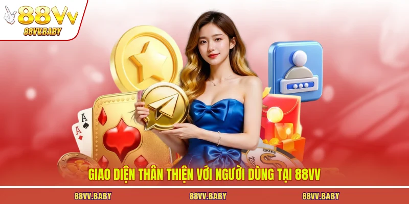 Giao diện thân thiện với người dùng tại 88VV