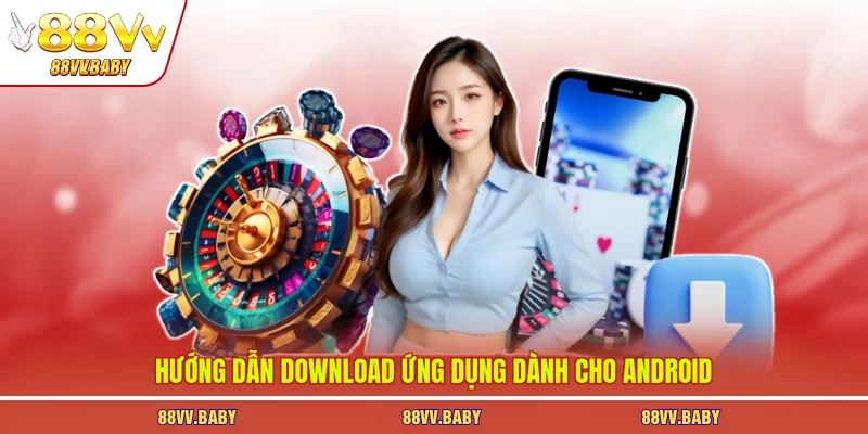 Hướng dẫn download ứng dụng dành cho Android