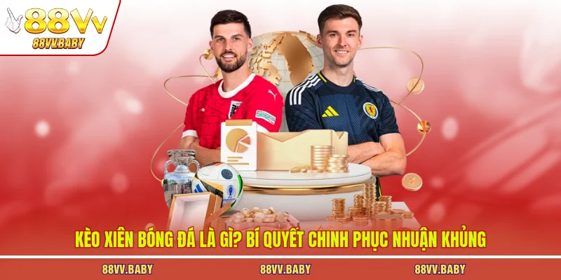 kèo xiên bóng đá là gì