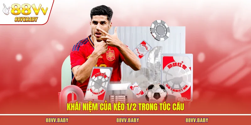 Khái niệm của kèo 1/2 trong túc cầu