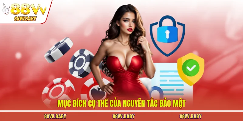Mục đích cụ thể của nguyên tắc bảo mật