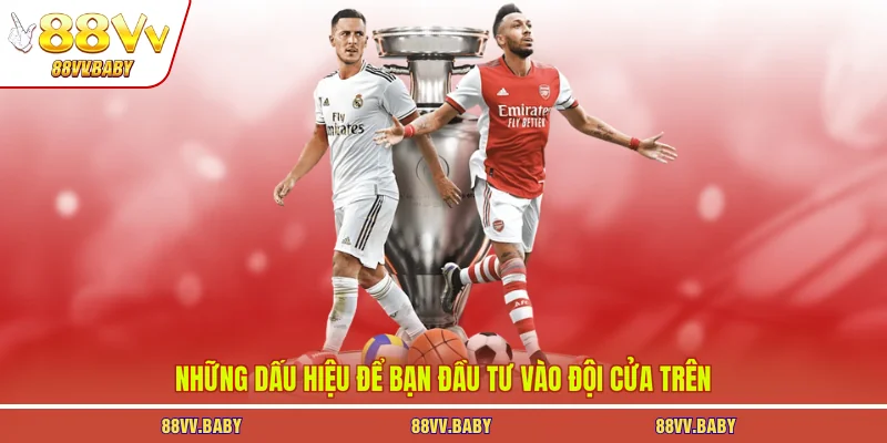 Những dấu hiệu để bạn đầu tư vào đội cửa trên