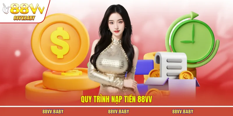 Quy trình nạp tiền 88VV