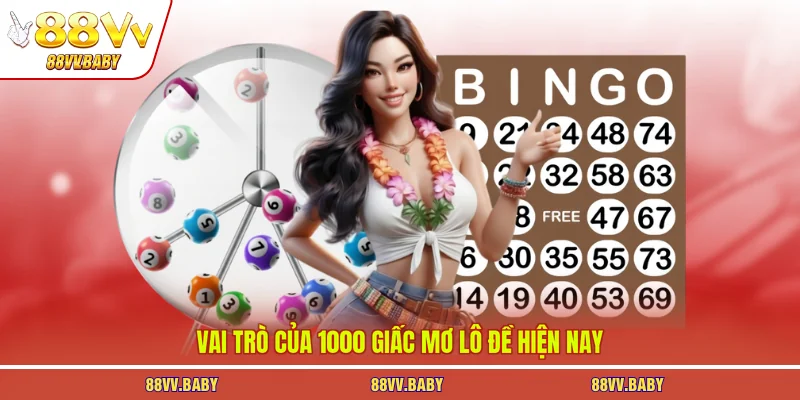 Vai trò của 1000 giấc mơ lô đề hiện nay