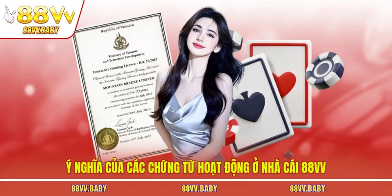 Ý nghĩa của các chứng từ hoạt động ở nhà cái 88VV